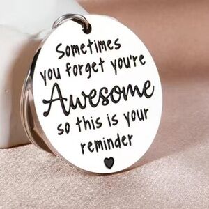 Motivational Key Ring “Sometimes you forget you're Awesome……” Silver NWT